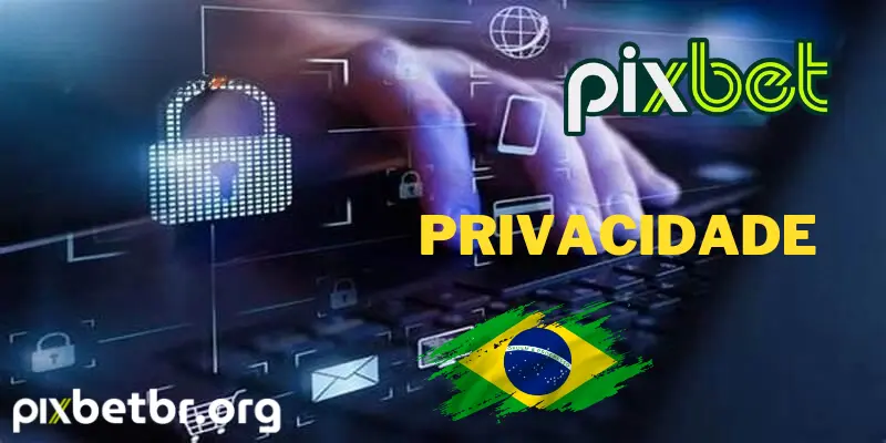 Privacidade Pixbet